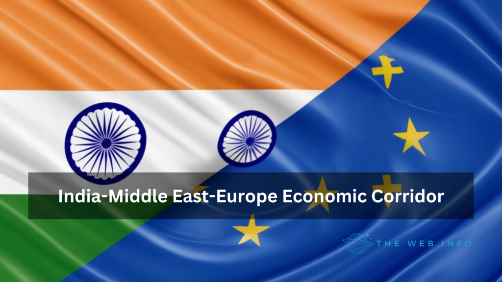 India-Middle East-Europe Economic Corridor - The Web Info